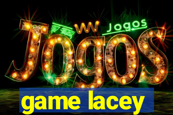 game lacey